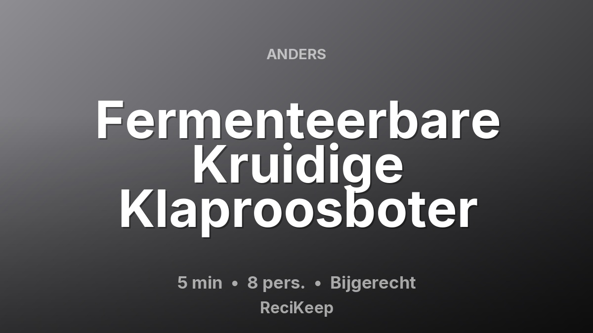 Receptkaart Fermenteerbare Kruidige Klaproosboter – Bijgerecht