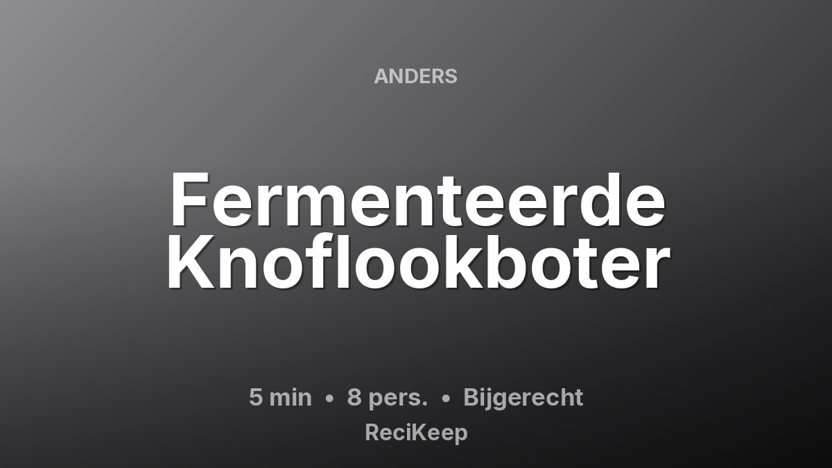 Receptkaart Fermenteerde Knoflookboter – Bijgerecht