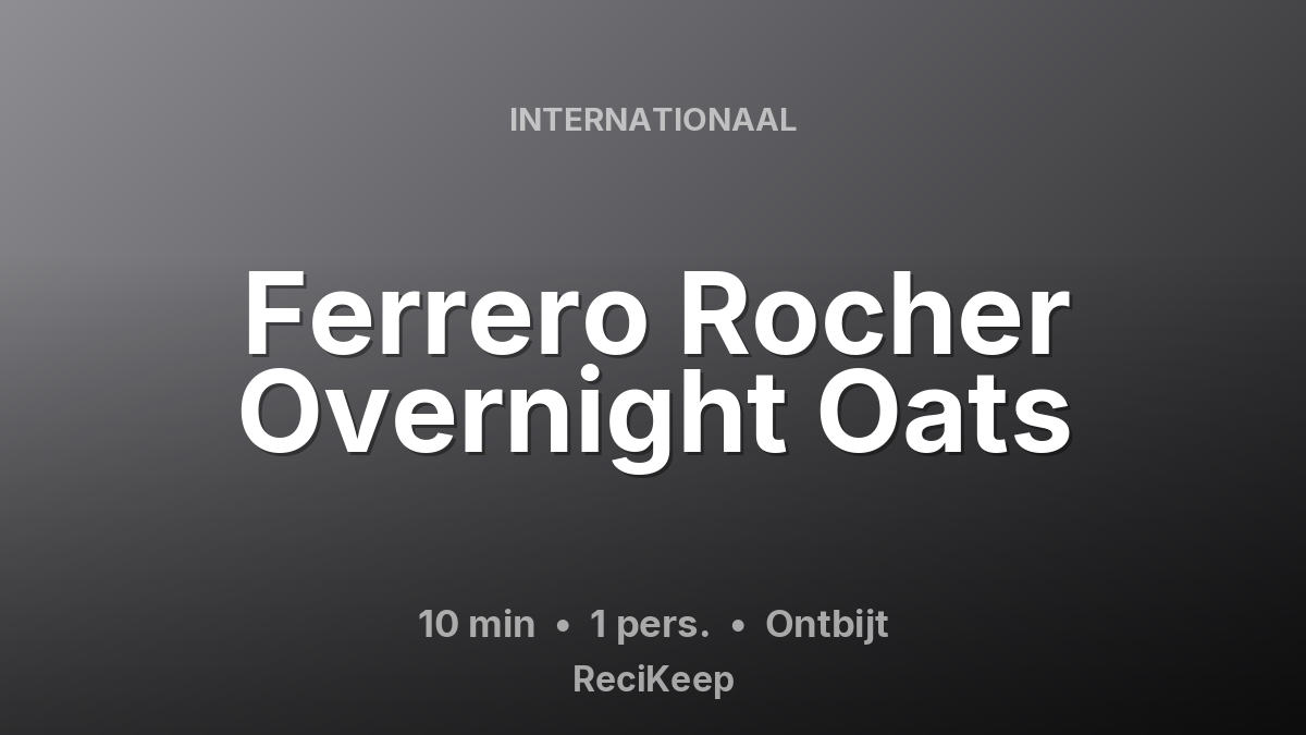 Receptkaart Ferrero Rocher Overnight Oats – Ontbijt
