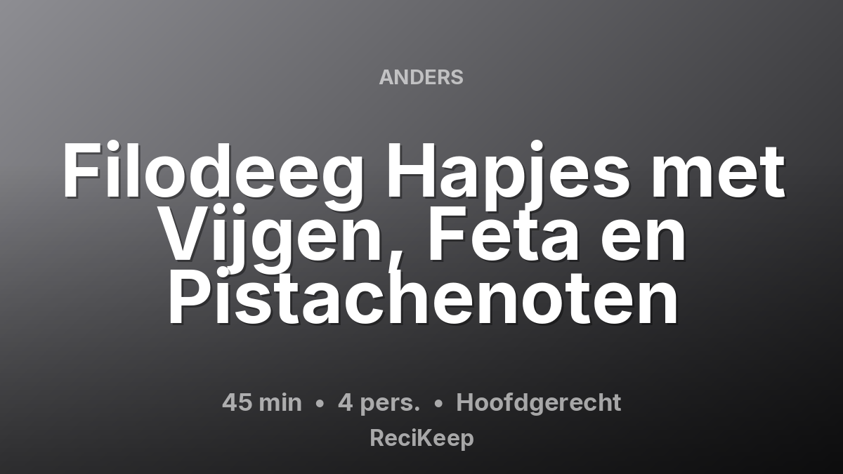 Receptkaart Filodeeg Hapjes met Vijgen, Feta en Pistachenoten – Hoofdgerecht