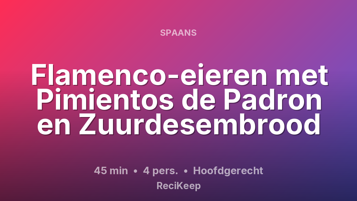 Receptkaart Flamenco-eieren met Pimientos de Padron en Zuurdesembrood – Hoofdgerecht