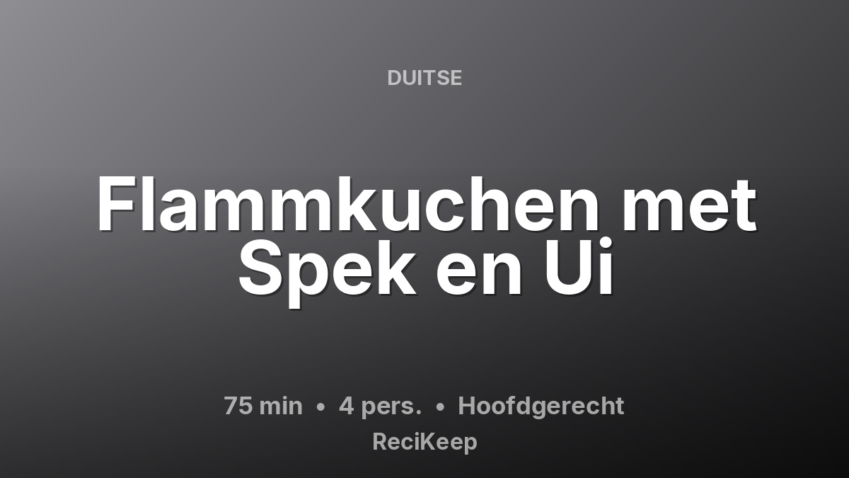 Receptkaart Flammkuchen met Spek en Ui – Hoofdgerecht