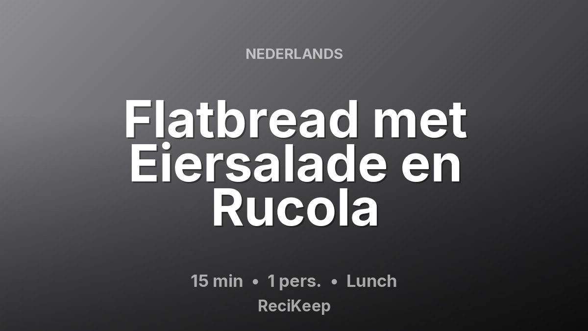 Receptkaart Flatbread met Eiersalade en Rucola – Lunch