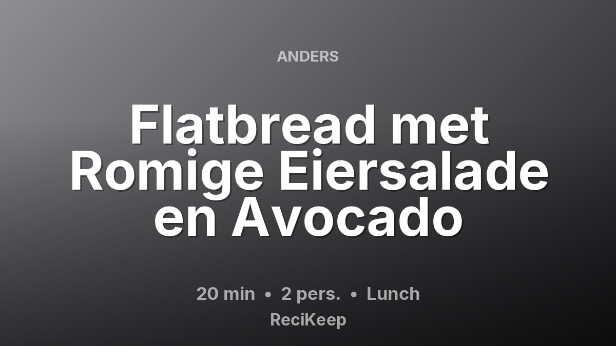 Receptkaart Flatbread met Romige Eiersalade en Avocado – Lunch