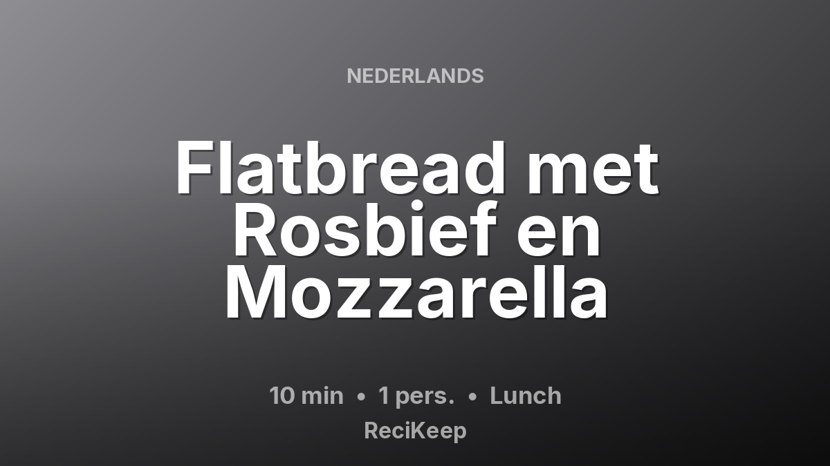 Receptkaart Flatbread met Rosbief en Mozzarella – Lunch