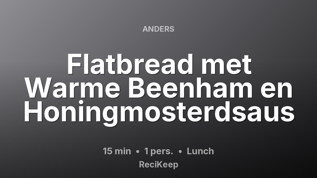 Receptkaart Flatbread met Warme Beenham en Honingmosterdsaus – Lunch