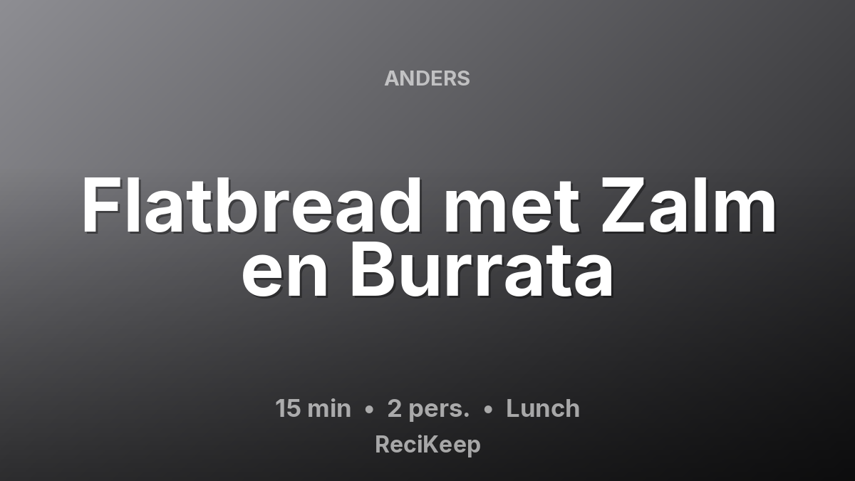 Receptkaart Flatbread met Zalm en Burrata – Lunch