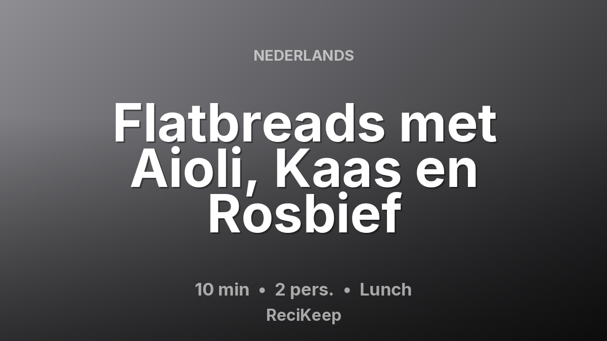 Receptkaart Flatbreads met Aioli, Kaas en Rosbief – Lunch