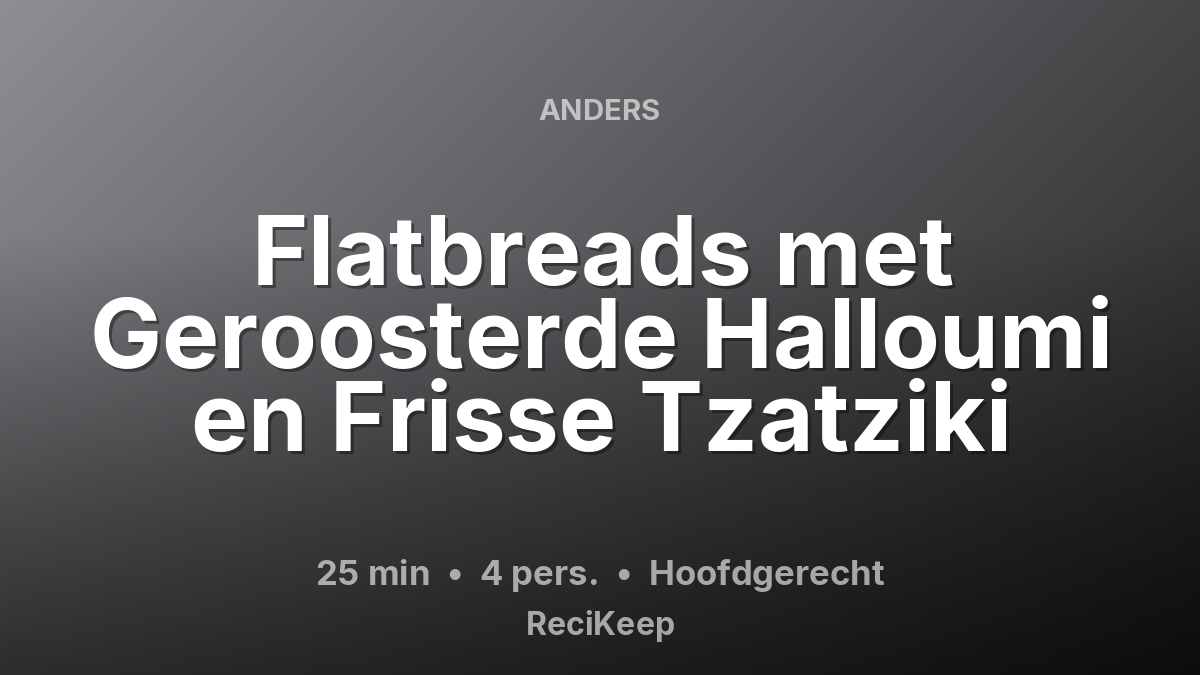 Receptkaart Flatbreads met Geroosterde Halloumi en Frisse Tzatziki – Hoofdgerecht