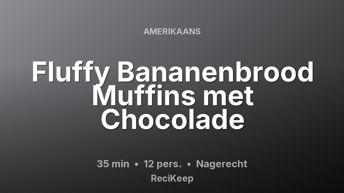 Receptkaart Fluffy Bananenbrood Muffins met Chocolade – Nagerecht