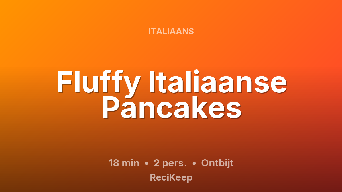 Receptkaart Fluffy Italiaanse Pancakes – Ontbijt