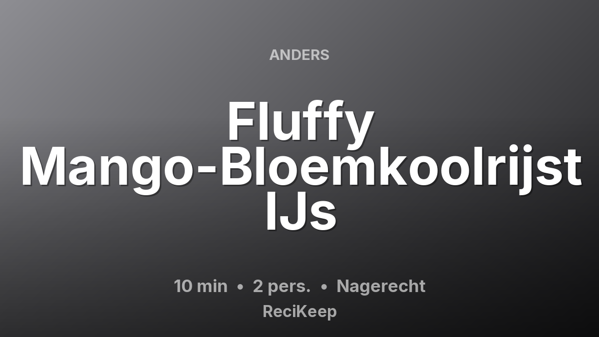 Receptkaart Fluffy Mango-Bloemkoolrijst IJs – Nagerecht