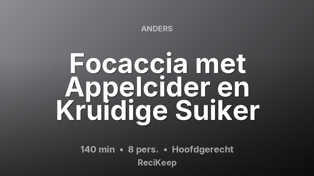 Receptkaart Focaccia met Appelcider en Kruidige Suiker – Hoofdgerecht