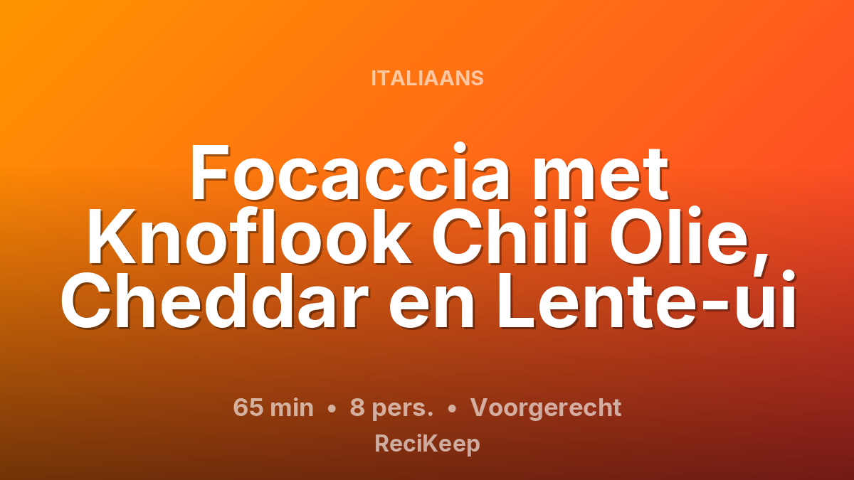 Receptkaart Focaccia met Knoflook Chili Olie, Cheddar en Lente-ui – Voorgerecht