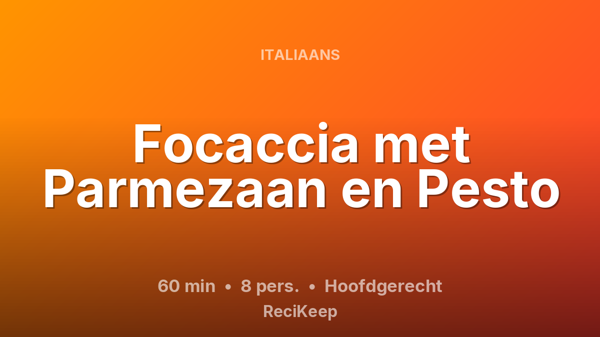 Receptkaart Focaccia met Parmezaan en Pesto – Hoofdgerecht