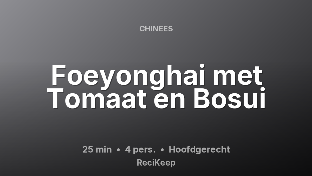 Receptkaart Foeyonghai met Tomaat en Bosui – Hoofdgerecht