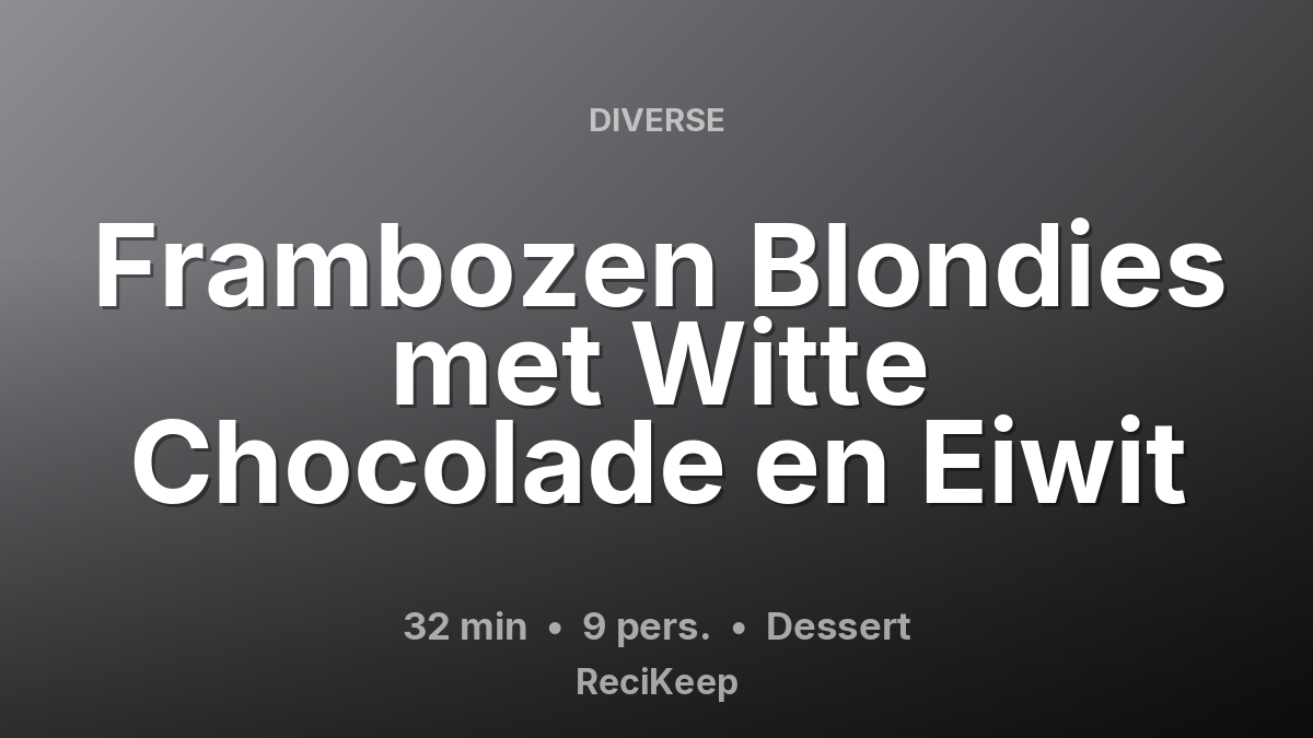 Receptkaart Frambozen Blondies met Witte Chocolade en Eiwit – Dessert