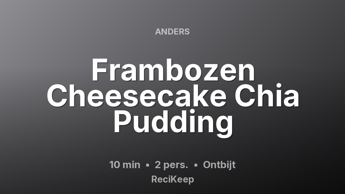 Receptkaart Frambozen Cheesecake Chia Pudding – Ontbijt