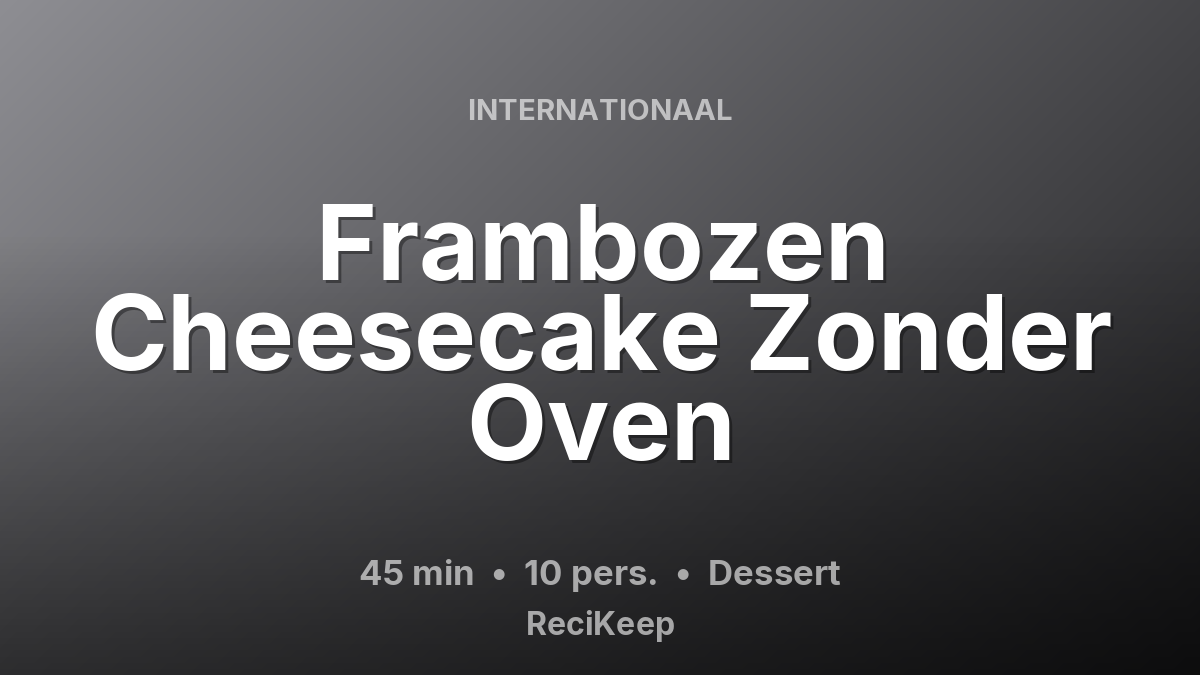 Receptkaart Frambozen Cheesecake Zonder Oven – Dessert