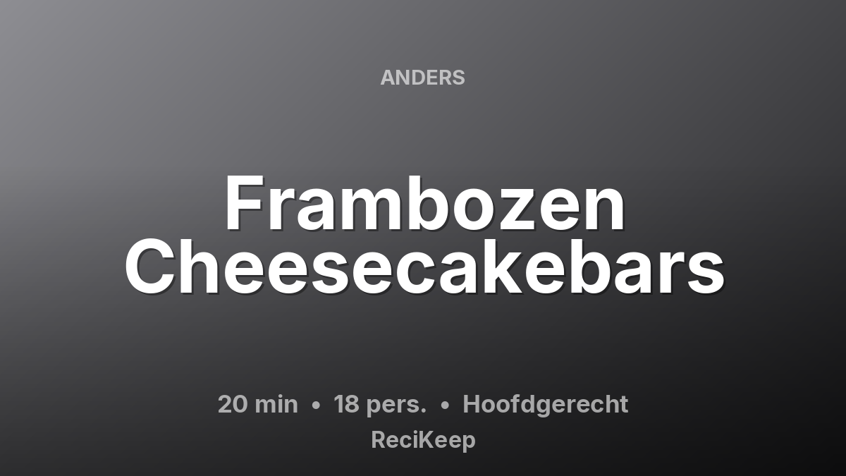 Receptkaart Frambozen Cheesecakebars – Hoofdgerecht