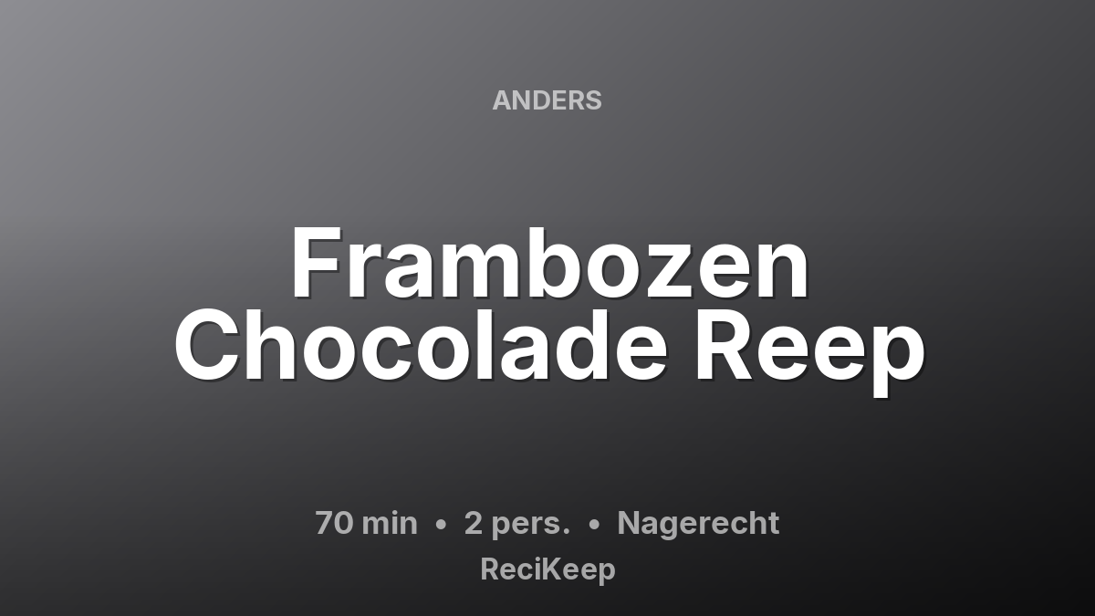 Receptkaart Frambozen Chocolade Reep – Nagerecht