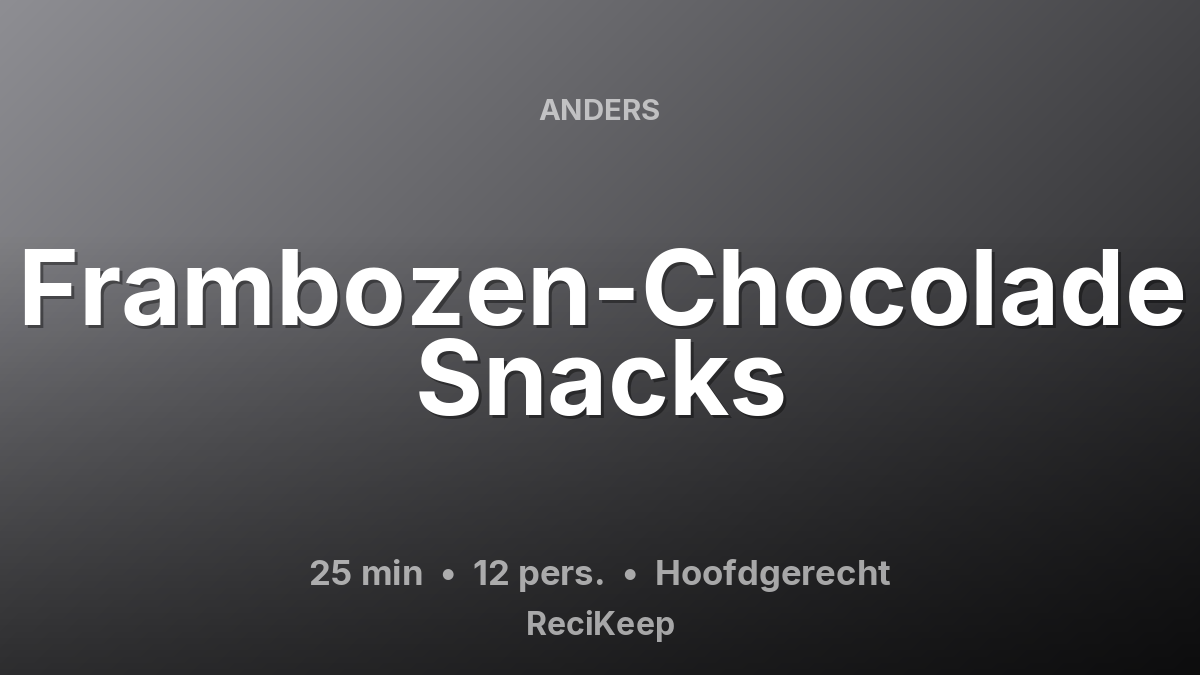 Receptkaart Frambozen-Chocolade Snacks – Hoofdgerecht