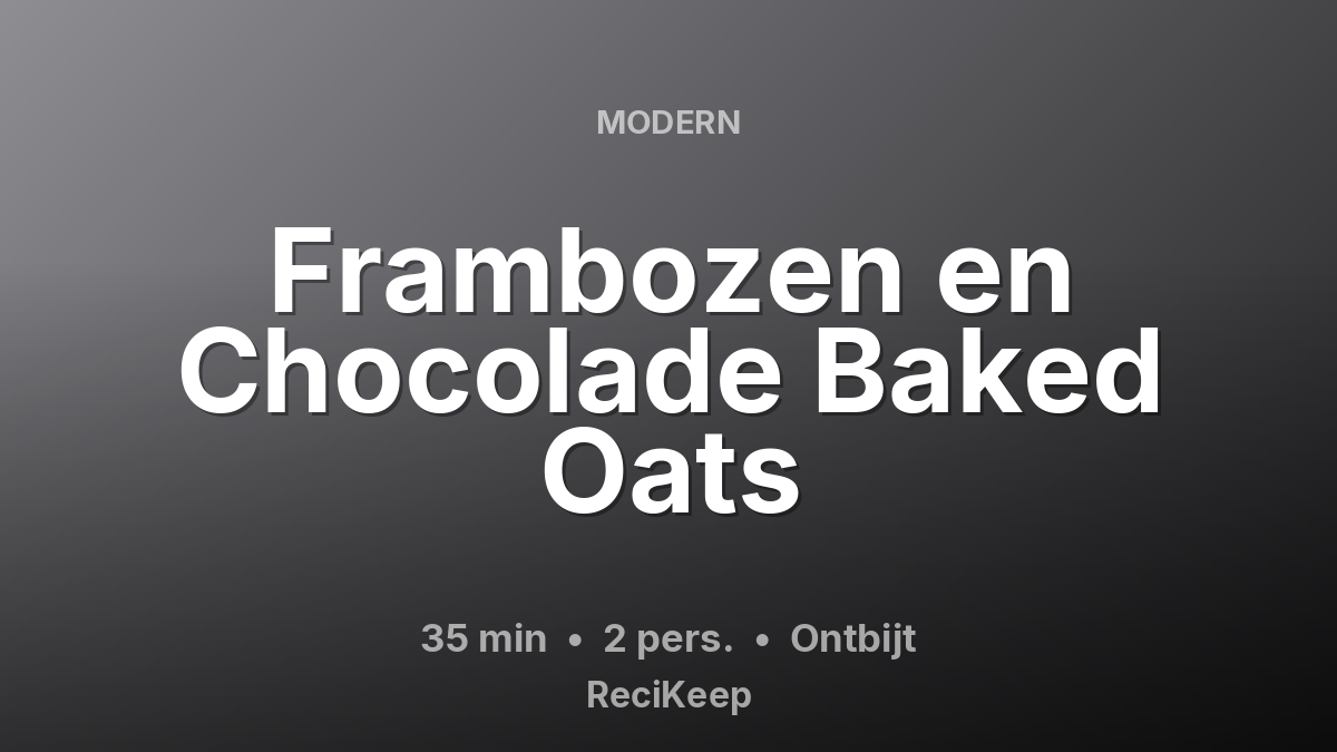 Receptkaart Frambozen en Chocolade Baked Oats – Ontbijt