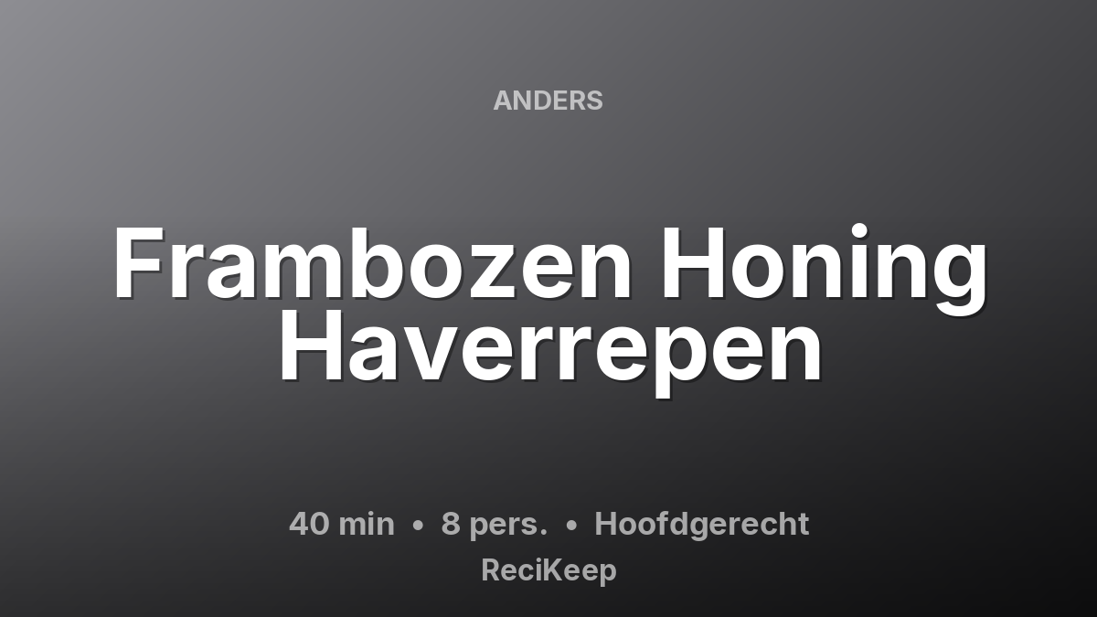 Receptkaart Frambozen Honing Haverrepen – Hoofdgerecht