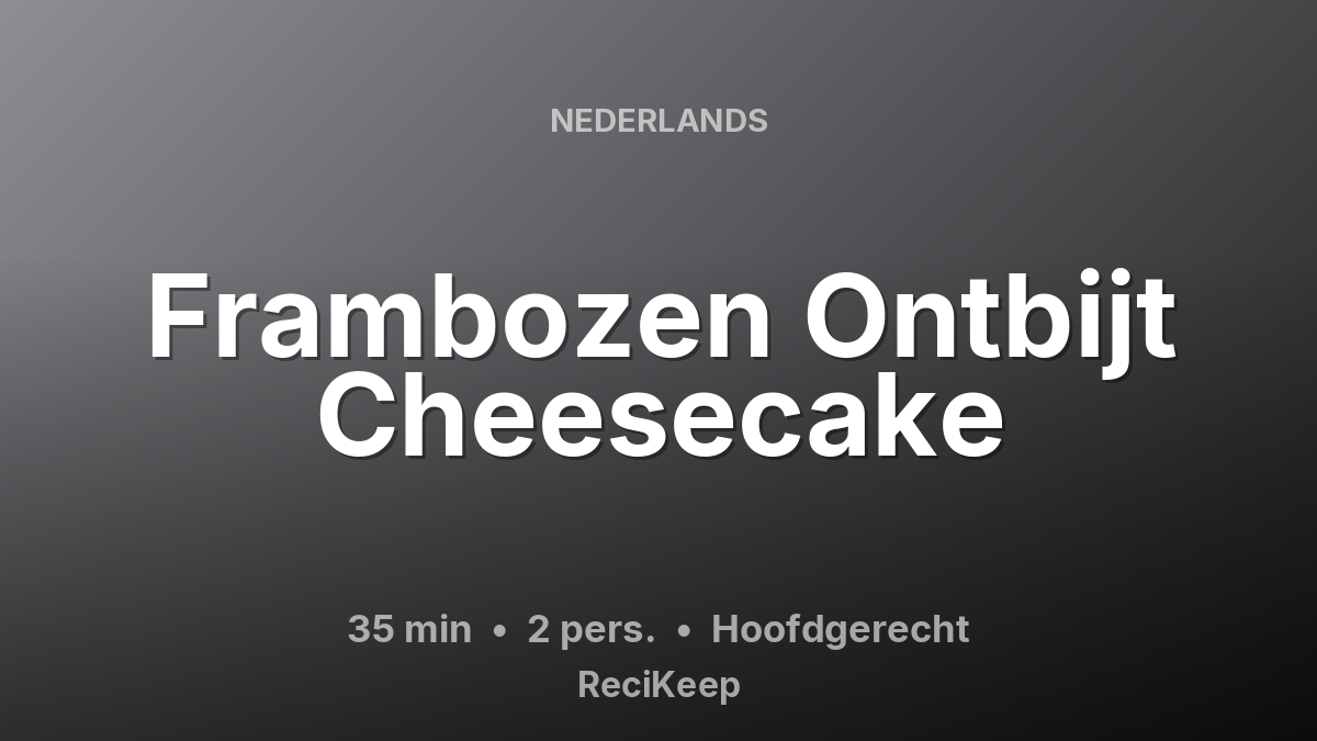 Receptkaart Frambozen Ontbijt Cheesecake – Hoofdgerecht