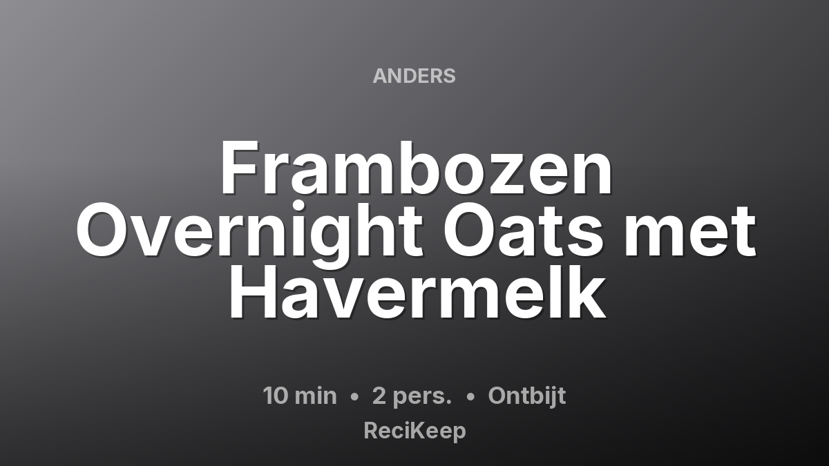 Receptkaart Frambozen Overnight Oats met Havermelk – Ontbijt