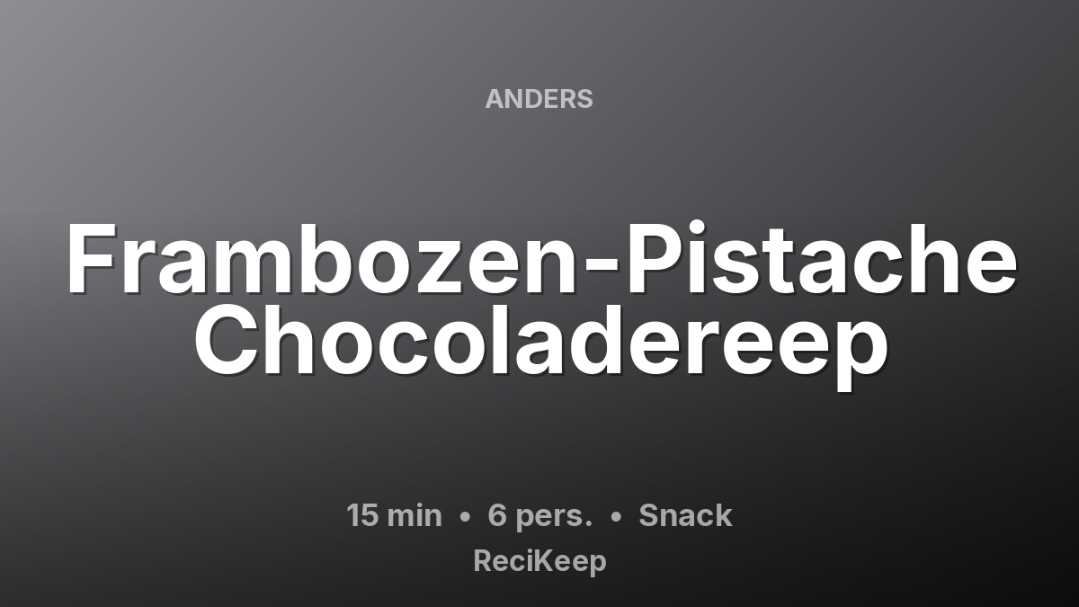 Receptkaart Frambozen-Pistache Chocoladereep – Snack