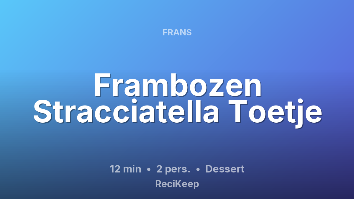 Receptkaart Frambozen Stracciatella Toetje – Dessert
