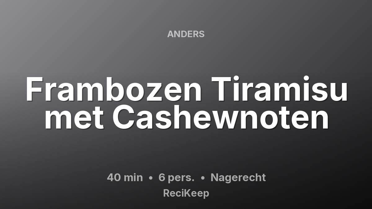 Receptkaart Frambozen Tiramisu met Cashewnoten – Nagerecht