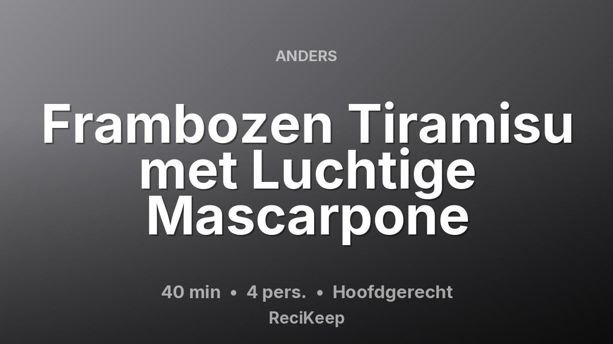 Receptkaart Frambozen Tiramisu met Luchtige Mascarpone – Hoofdgerecht