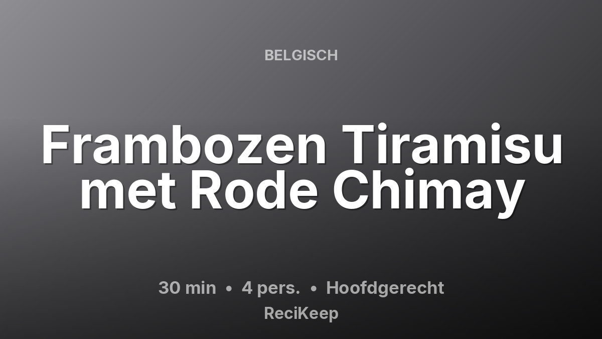 Receptkaart Frambozen Tiramisu met Rode Chimay – Hoofdgerecht