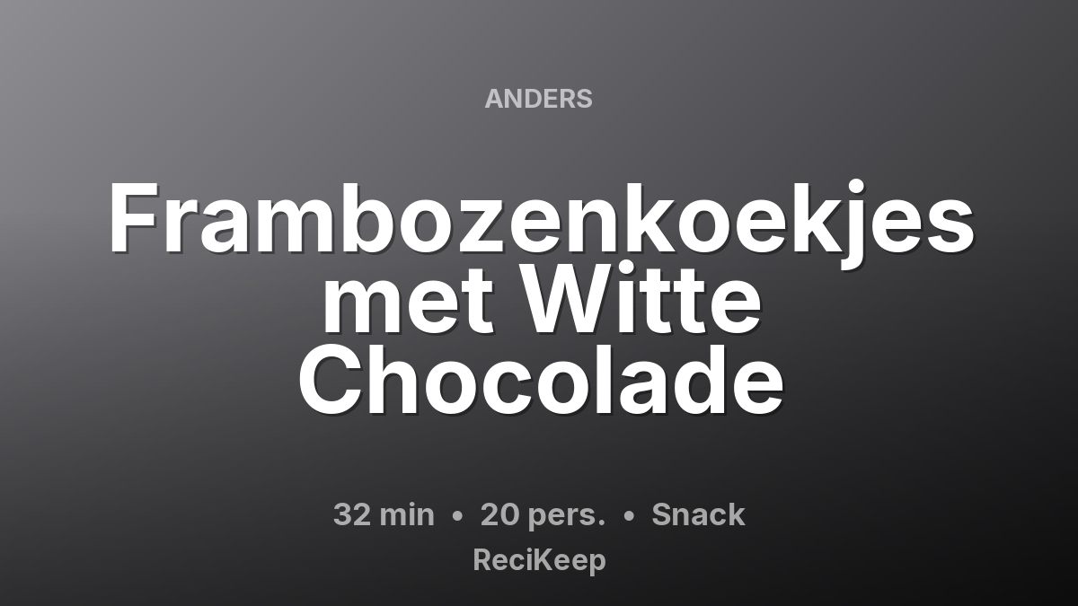 Receptkaart Frambozenkoekjes met Witte Chocolade – Snack