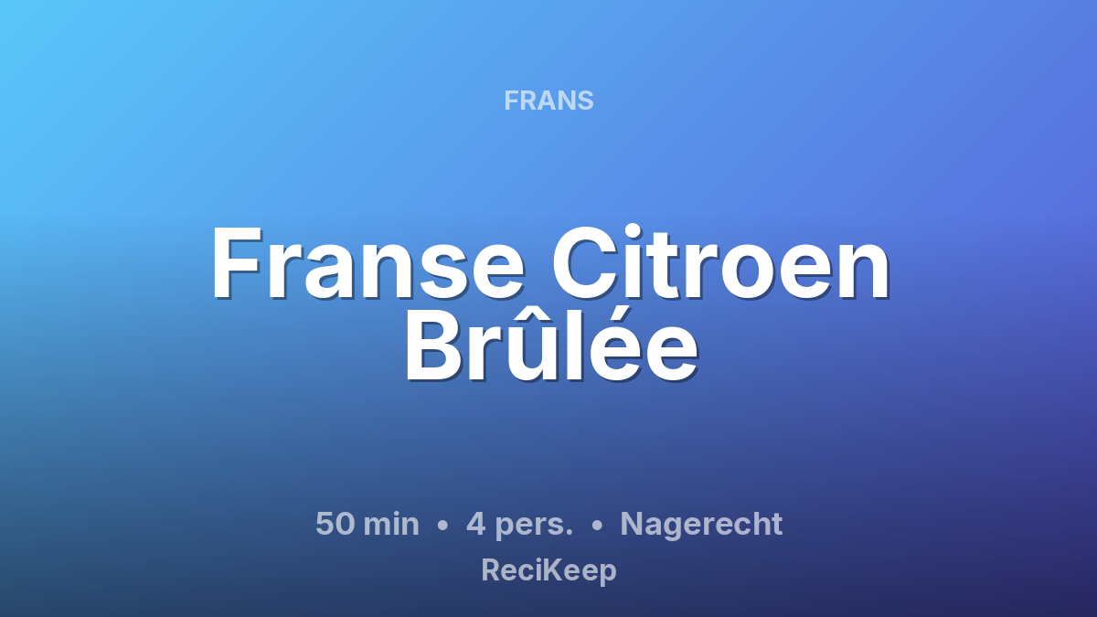 Receptkaart Franse Citroen Brûlée – Nagerecht