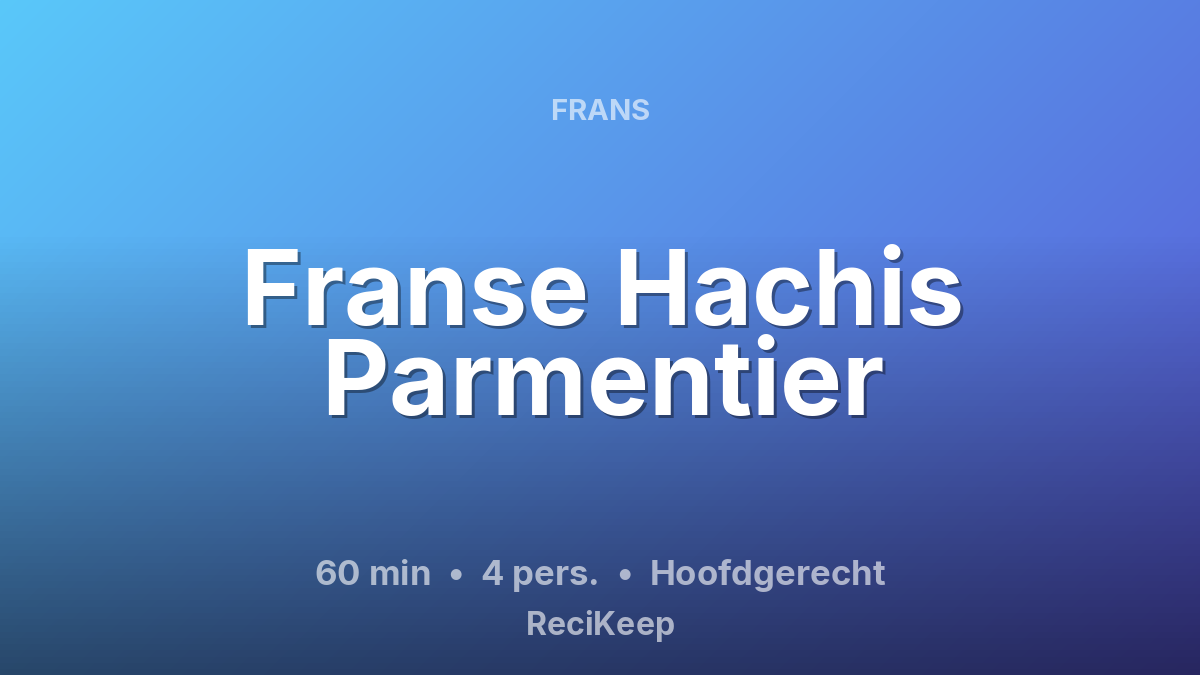 Receptkaart Franse Hachis Parmentier – Hoofdgerecht