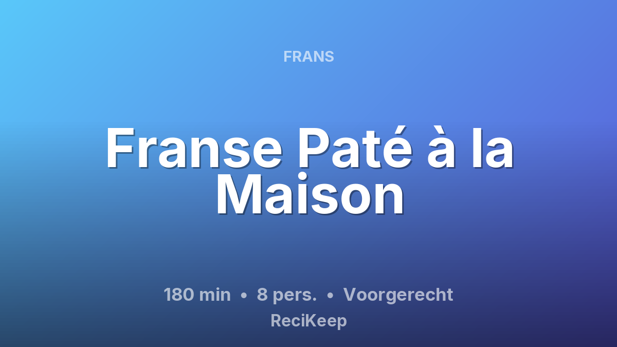 Receptkaart Franse Paté à la Maison – Voorgerecht