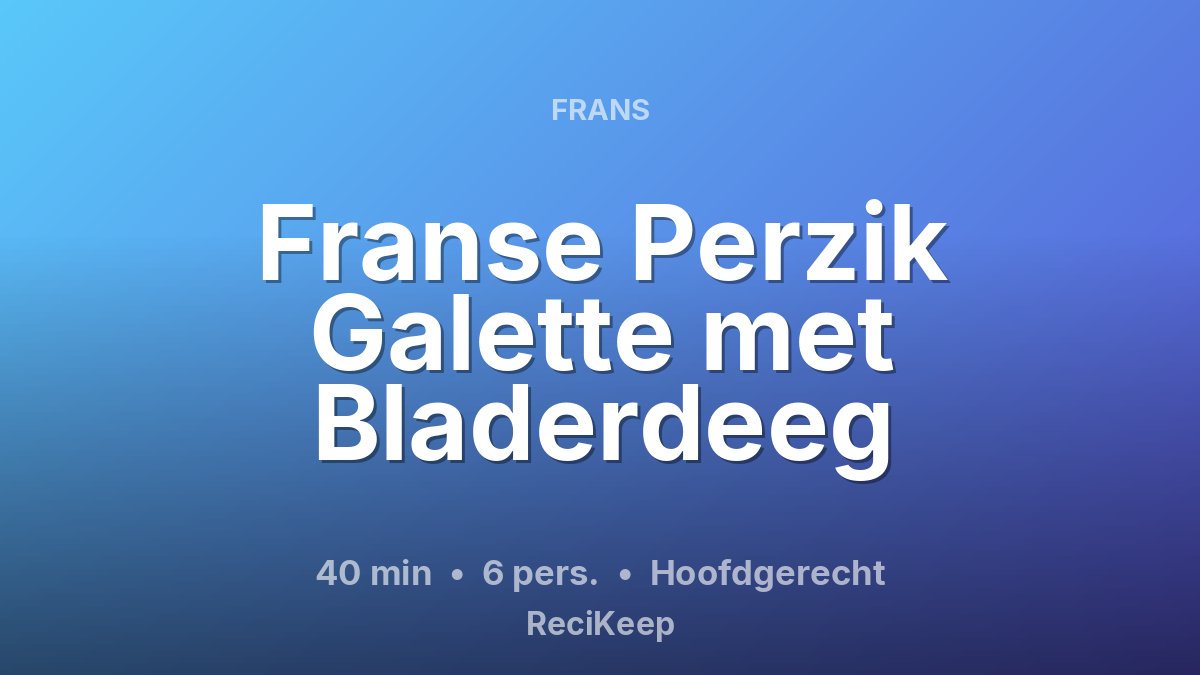 Receptkaart Franse Perzik Galette met Bladerdeeg – Hoofdgerecht