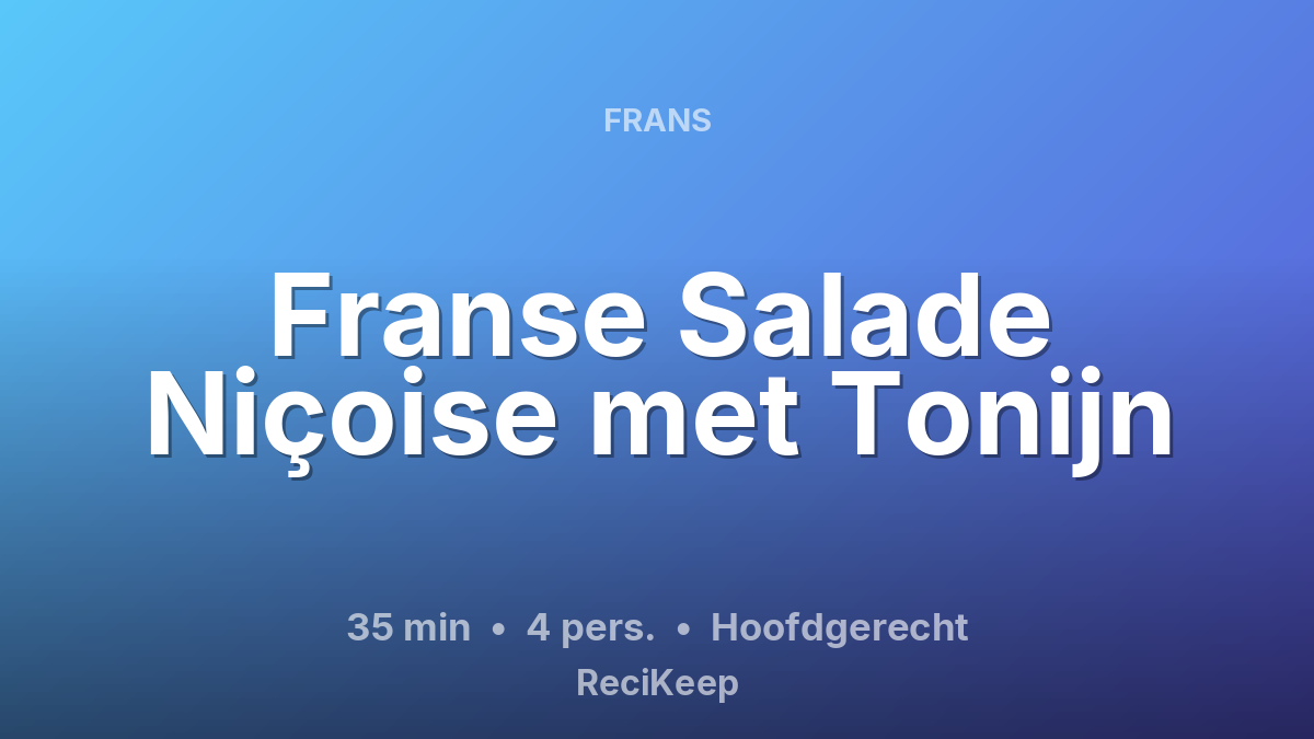 Receptkaart Franse Salade Niçoise met Tonijn – Hoofdgerecht