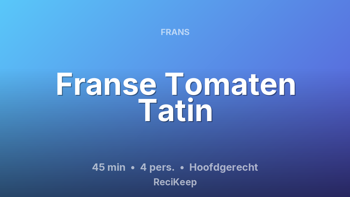Receptkaart Franse Tomaten Tatin – Hoofdgerecht
