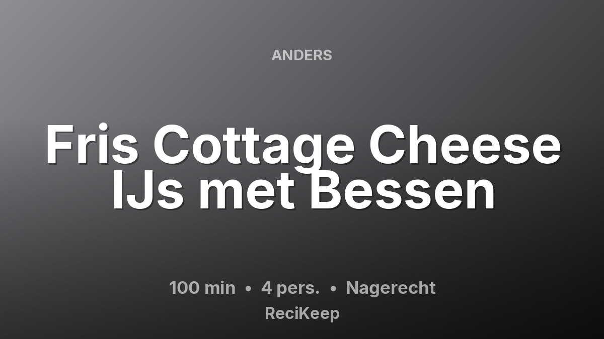 Receptkaart Fris Cottage Cheese IJs met Bessen – Nagerecht