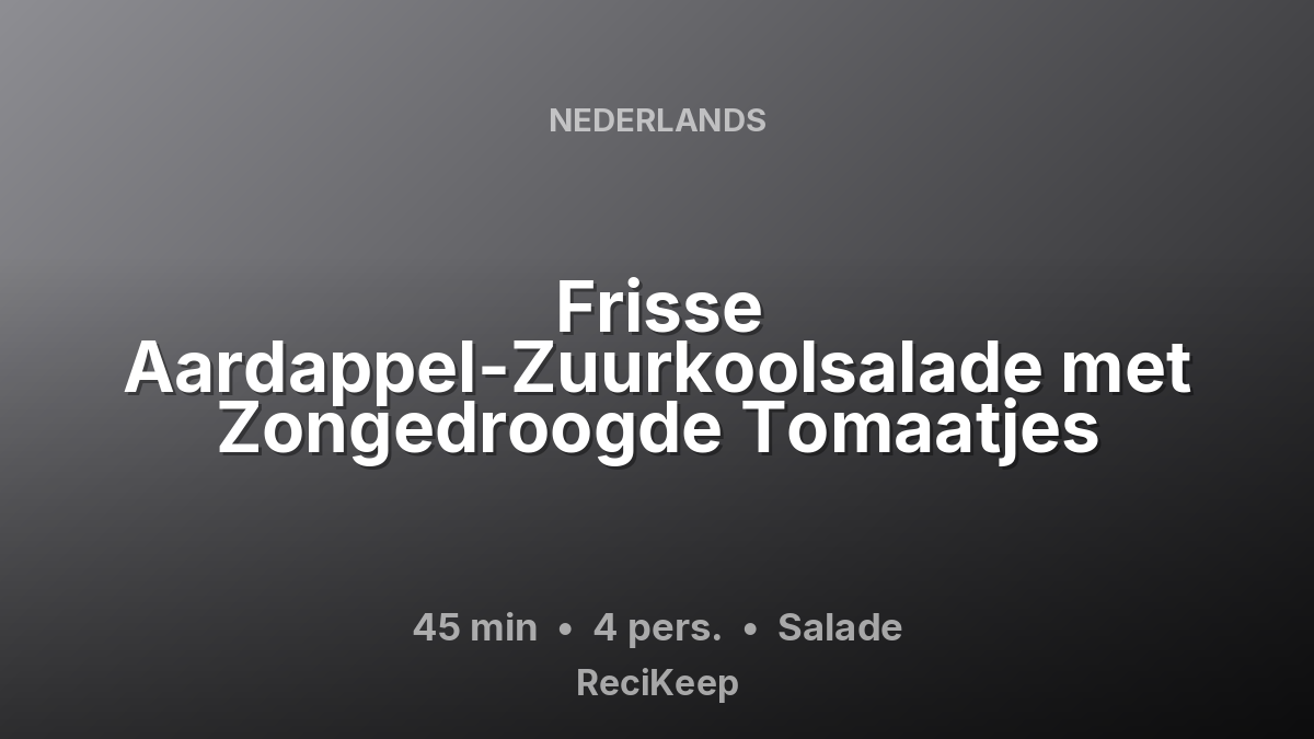 Receptkaart Frisse Aardappel-Zuurkoolsalade met Zongedroogde Tomaatjes – Salade