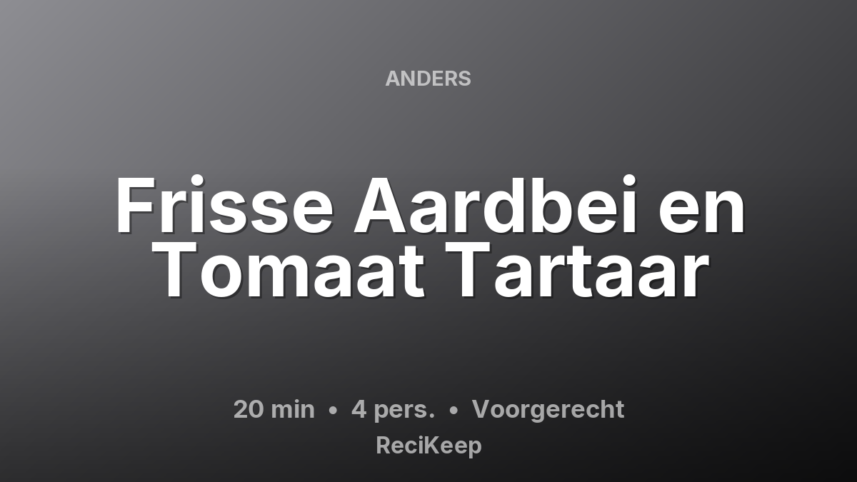 Receptkaart Frisse Aardbei en Tomaat Tartaar – Voorgerecht