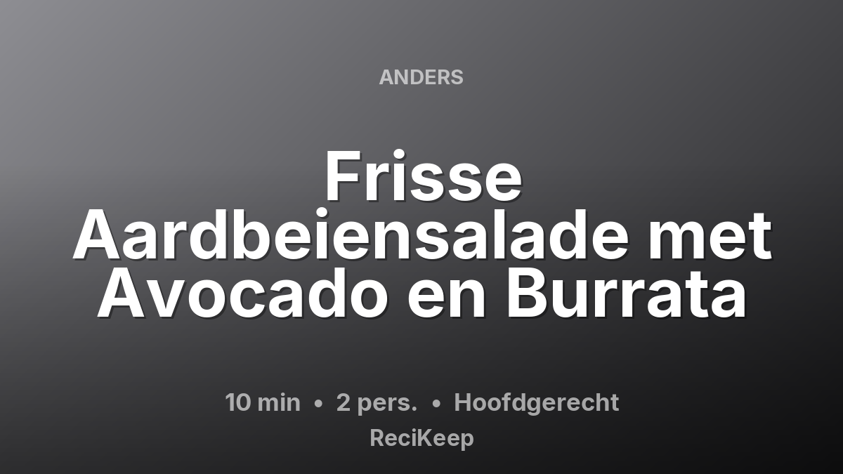 Receptkaart Frisse Aardbeiensalade met Avocado en Burrata – Hoofdgerecht