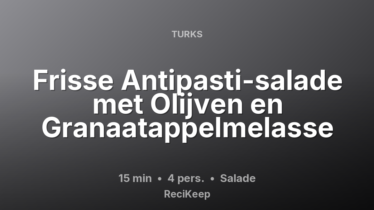 Receptkaart Frisse Antipasti-salade met Olijven en Granaatappelmelasse – Salade