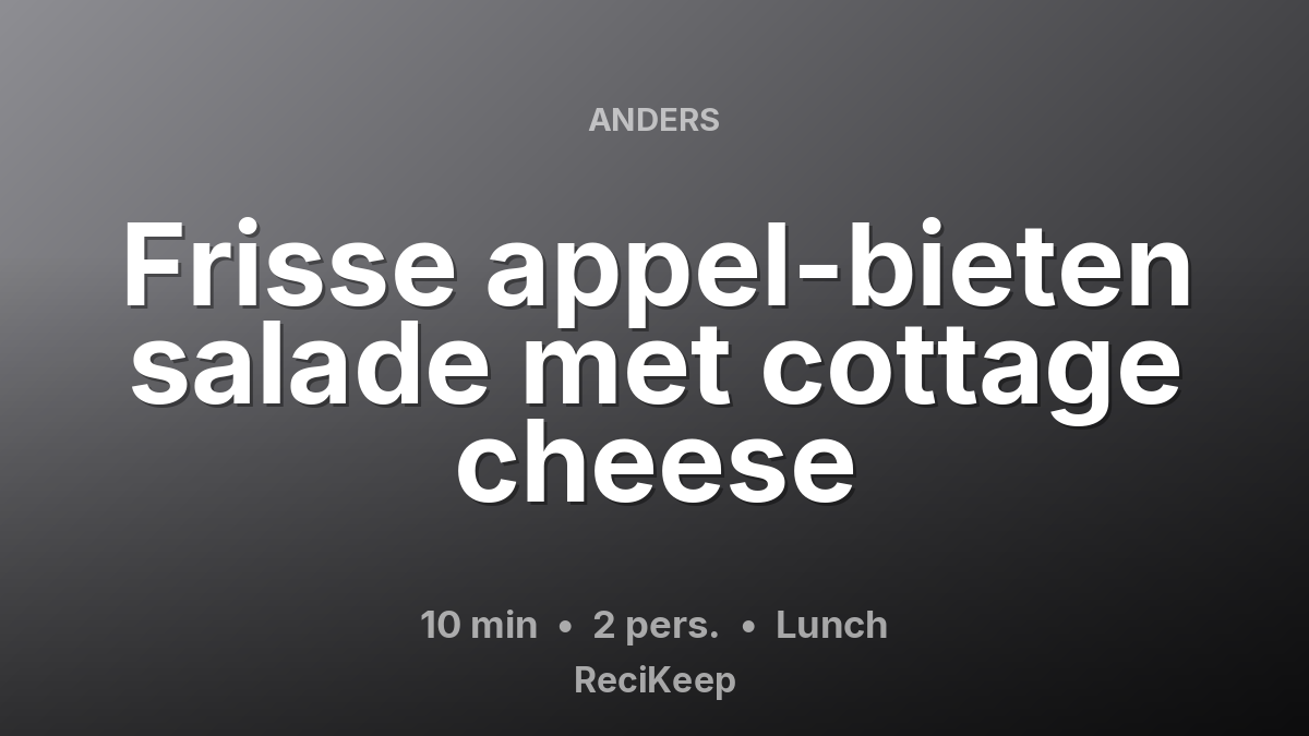 Receptkaart Frisse appel-bieten salade met cottage cheese – Lunch