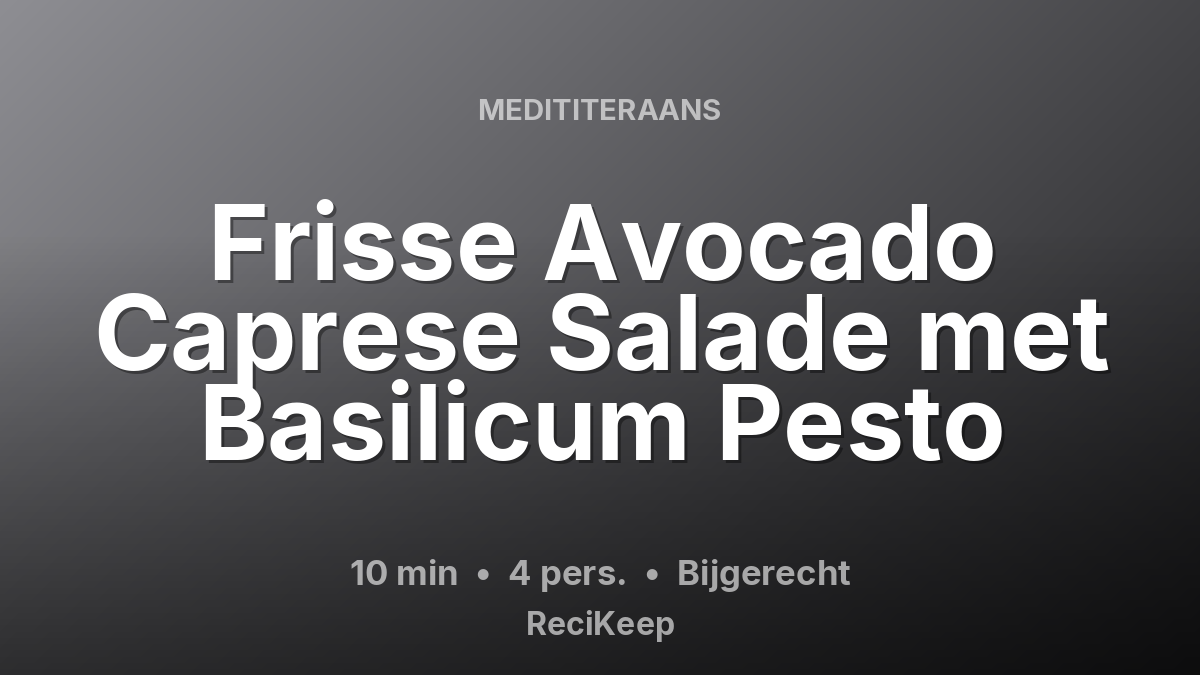 Receptkaart Frisse Avocado Caprese Salade met Basilicum Pesto – Bijgerecht