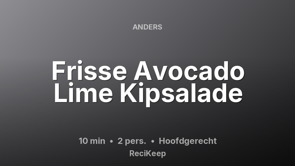 Receptkaart Frisse Avocado Lime Kipsalade – Hoofdgerecht